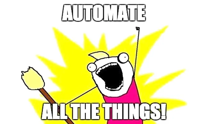 Automate All The Things